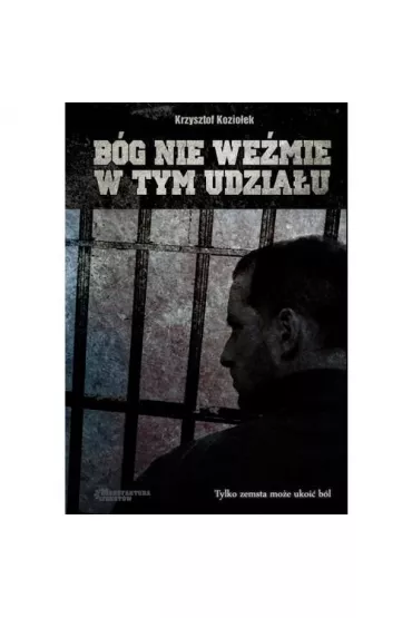 B�g nie we�mie w tym udzia�u - Krzysztof Kozio�ek