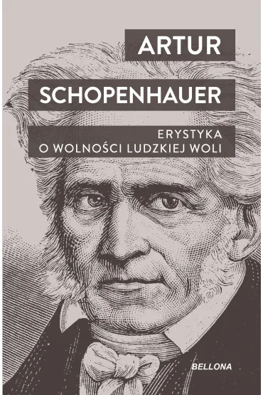 Erystyka. O wolno�ci ludzkiej woli - Arthur Schopenhauer