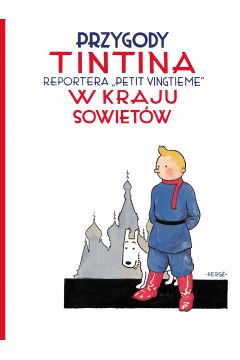 Tintin w kraju Sowietw. Przygody Tintina. Tom 1