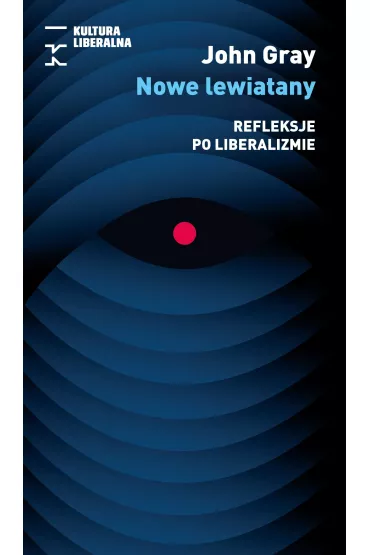 Nowe lewiatany. Refleksje po liberalizmie - John Gray