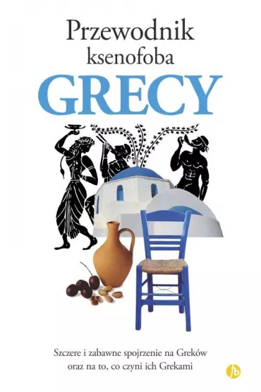 Grecy. Przewodnik ksenofoba - Alexandra Fiada