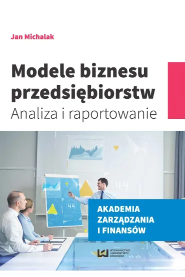Modele biznesu przedsi�biorstw. Analiza i raportowanie - Jan Michalak