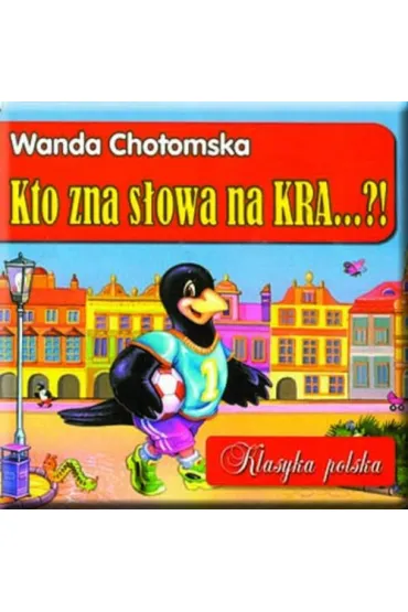 Kto zna s�owa na kra - Wanda Chotomska