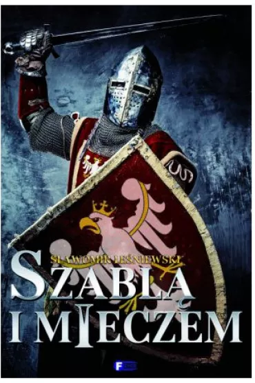 Szabl� i mieczem - S�awomir Le�niewski
