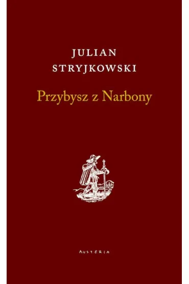 Przybysz z Narbony - Julian Stryjkowski