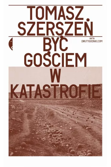 By� go�ciem w katastrofie - Tomasz Szersze�