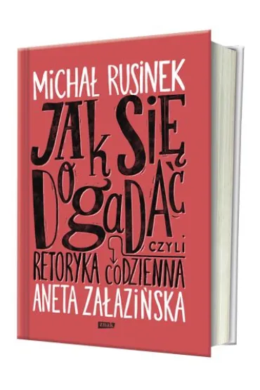 Jak si� dogada�? Czyli retoryka codzienna (2025) - Aneta Za�azi�ska, Micha� Rusinek