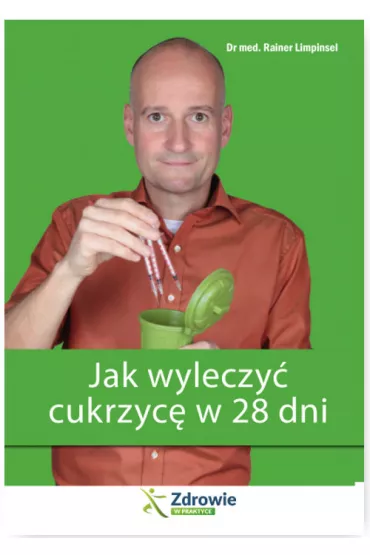 Jak wyleczy� cukrzyc� w 28 dni - Rainer Limpinsel