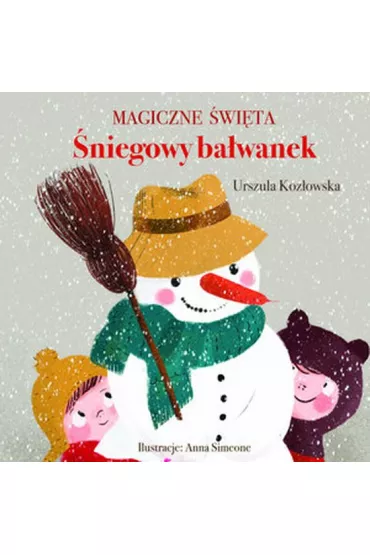 Magiczne �wi�ta. �niegowy ba�wanek - Urszula Koz�owska, Anna Simeone
