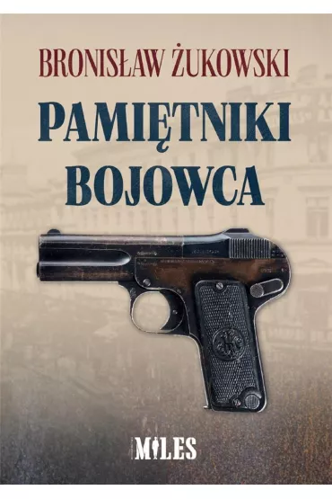 Pami�tniki bojowca - Bronis�aw  �ukowski