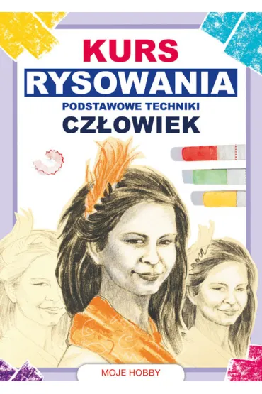 Kurs rysowania. Podstawowe techniki. Cz�owiek - Mateusz Jagielski