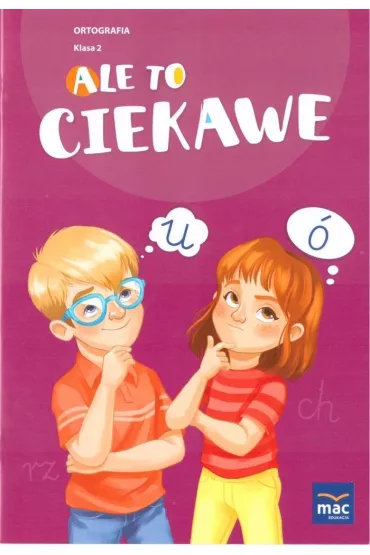 Ale to ciekawe. Ortografia. Klasa 2 - Beata Skrzypiec, Jolanta Okuniewska