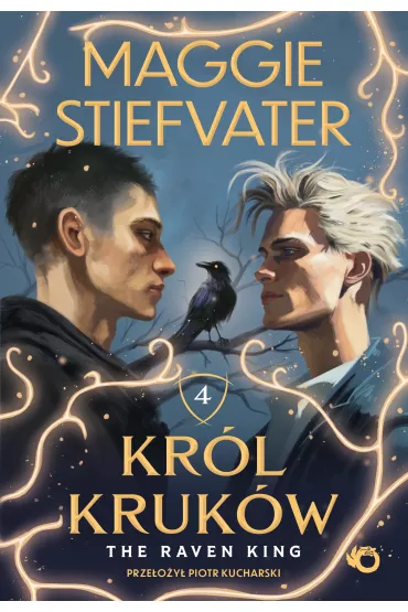 The Raven King. Kr�l Kruk�w. Tom 4 - Maggie Stiefvater