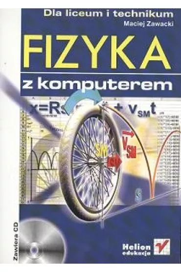 Fizyka z komputerem dla liceum i technikum - Maciej Zawacki