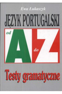 Jzyk portugalski od A do Z. Testy gramatyczne