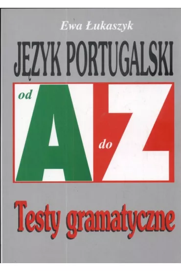 J�zyk portugalski od A do Z. Testy gramatyczne - Ewa �ukaszczyk