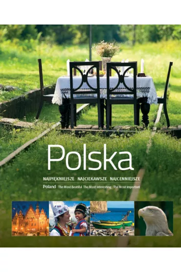 Polska. Najpi�kniejsze. Najciekawsze. Najcenniejsze