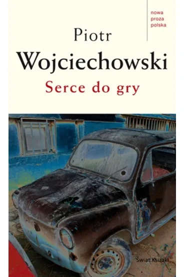 Serce do gry - Piotr Wojciechowski