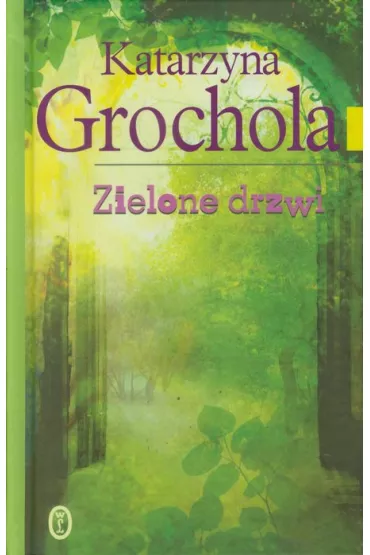 Zielone drzwi - Katarzyna Grochola