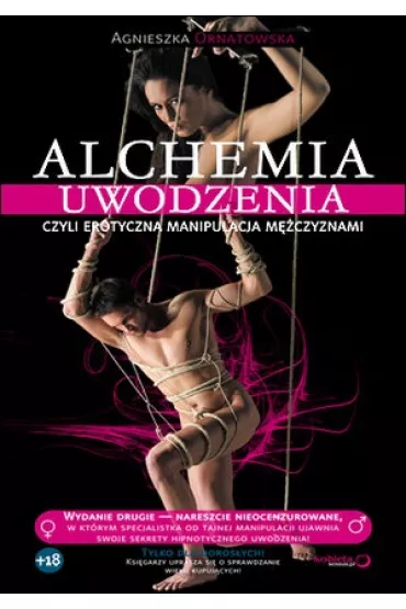 Alchemia uwodzenia, czyli erotyczna manipulacja m�czyznami - Agnieszka Ornatowska