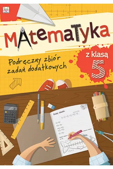 Matematyka z klas� V. Podr�czny zbi�r zada� dodatkowych