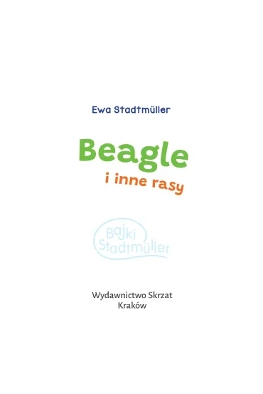 Beagle i inne rasy - Alicja Rybicka, Ewa Stadtm�ller