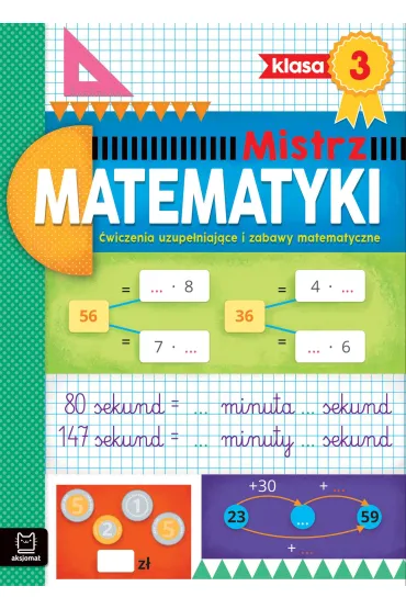 Mistrz matematyki. �wiczenia uzupe�niaj�ce i zabawy matematyczne. Klasa 3 - Adam Konstantynowicz