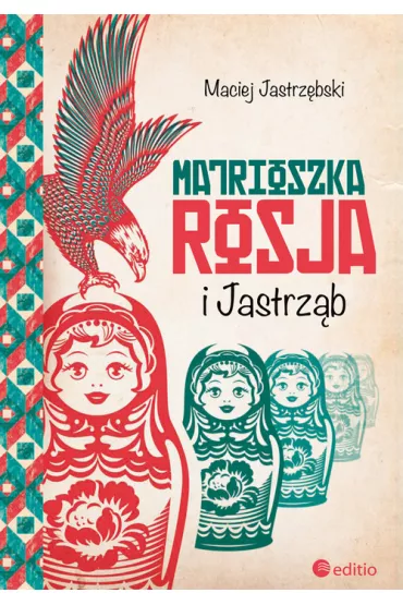 Matrioszka Rosja i Jastrz�b - Maciej Jastrz�bski