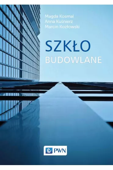 Szk�o budowlane - Marcin Koz�owski, Anna Ku�nierz, Magda Kosmal