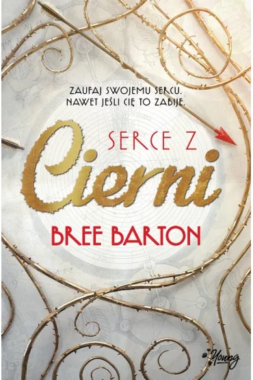 Serce z cierni. Heart of Thorns. Tom 1 - Bree Barton