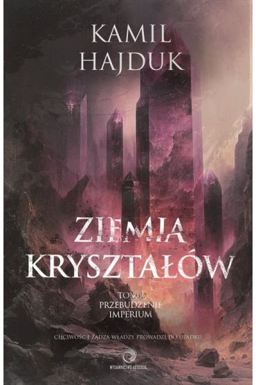 Przebudzenie Imperium. Ziemia Kryształów. Tom 1