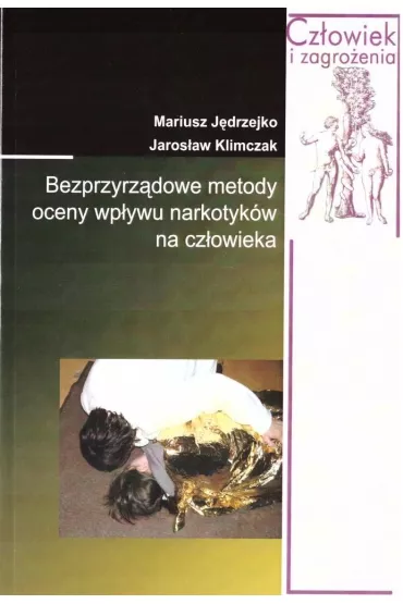Bezprzyrz�dowe metody oceny wp�ywu narkotyk�w na cz�owieka - Mariusz J�drzejko, Jaros�aw  Klimczak