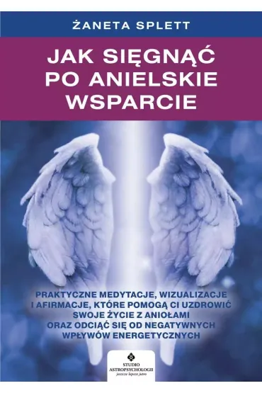 Jak si�gn�� po anielskie wsparcie? - �aneta Splett
