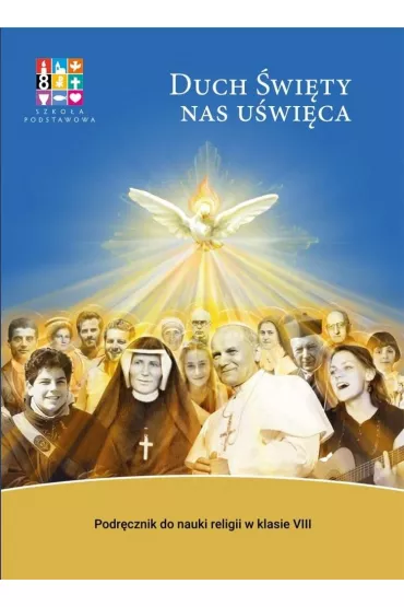 Duch �wi�ty nas u�wi�ca 8. Podr�cznik do nauki religii w klasie �smej