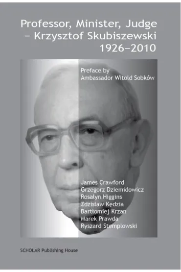 Professor, Minister, Judge: Krzysztof Skubiszewski - James Crawford Grzegorz Dziemidowicz Rosalyn Higgins I In