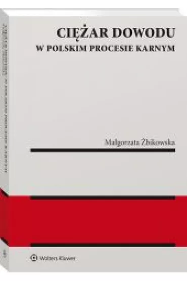 Ci�ar dowodu w polskim procesie karnym - Ma�gorzata �bikowska