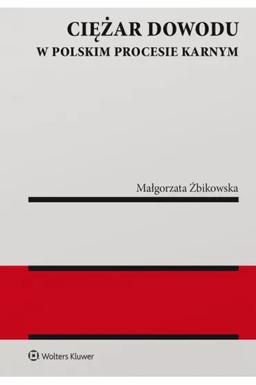 Ci�ar dowodu w polskim procesie karnym - Ma�gorzata �bikowska