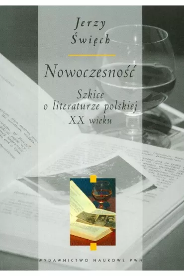 Nowoczesno��. Szkice o literaturze polskiej XX w. - Jerzy �wi�ch