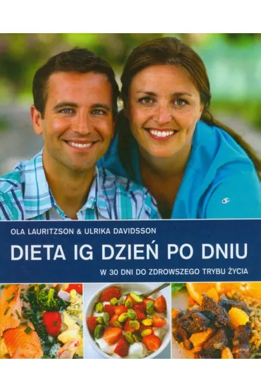 Dieta IG dzie� po dniu - Davidsson Ulrika, Ola Lauritzson, Ola Lauritzson i Ulrika Davidsson