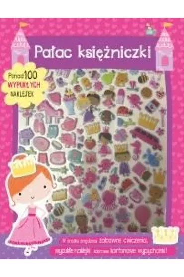 Pa�ac ksi�niczki. Ponad 100 wypuk�ych naklejek