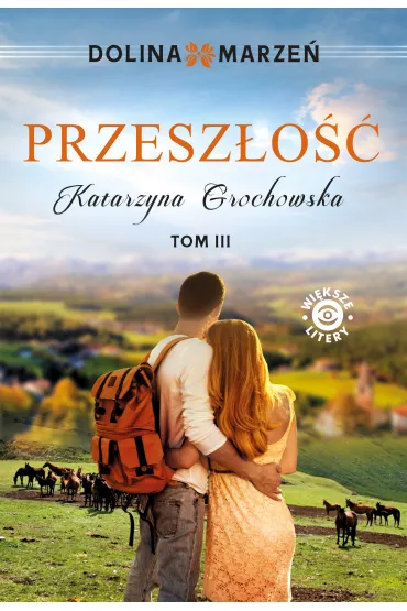 Przeszo. Dolina marze. Tom 3 - Katarzyna Grochowska