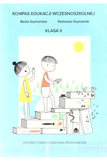 Kompas edukacji wczesniszkolnej klas 2 - Beata Szyma�ska, Rados�aw Szyma�ski