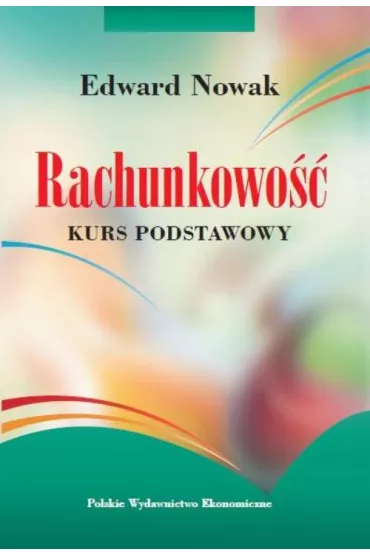 Rachunkowo��. Kurs podstawowy - Edward Nowak
