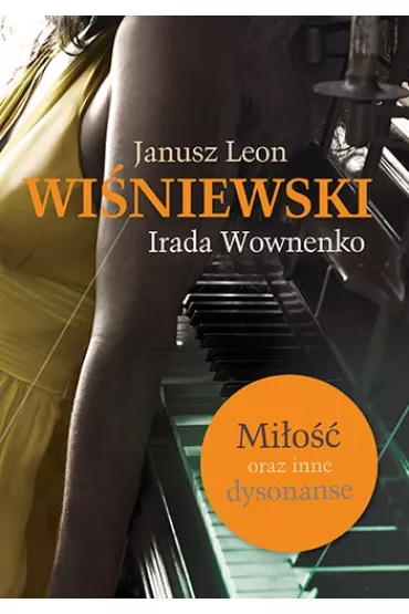 Mi�o�� oraz inne dysonanse - Irada Wownenko, Janusz Leon Wi�niewski