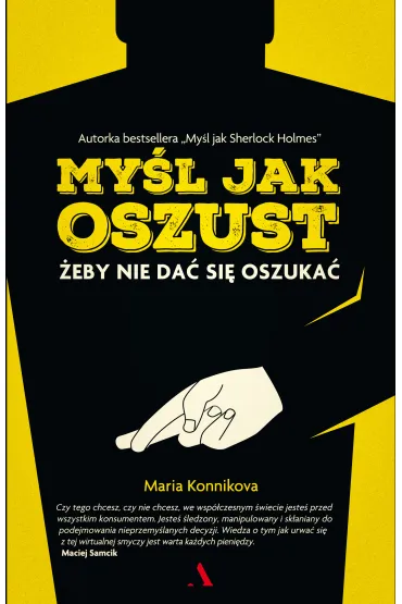 My�l jak oszust. �eby nie da� si� oszuka� (dodruk 2022) - Maria Konnikova