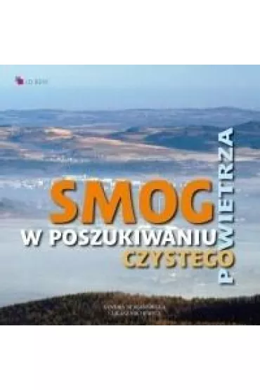 Smog. W poszukiwaniu czystego powietrza - Sandra Nejranowska, �ukasz  Michewicz