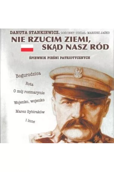 Danuta Stankiewicz. Nie rzucim ziemi, sk�d.. + CD