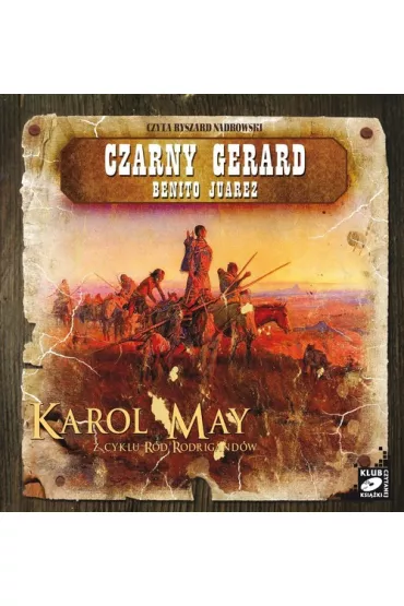 Audiobook R�d Rodrigand�w. Tomy 9-10: Czarny Gerard, Benito Juarez CD - Karol May
