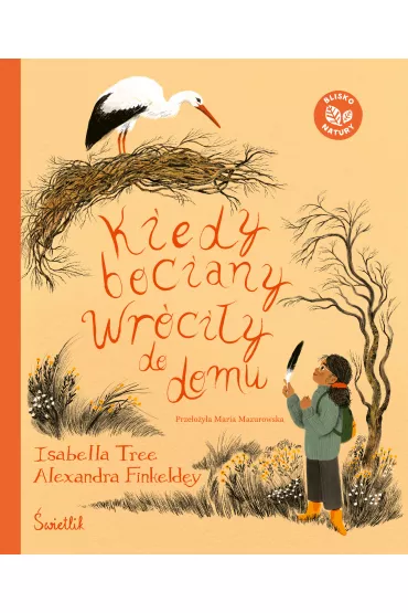 Kiedy bociany wr�ci�y do domu - Isabella  Tree