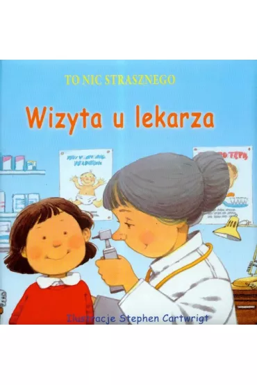 To nic strasznego Wizyta u lekarza - Anne Civardi